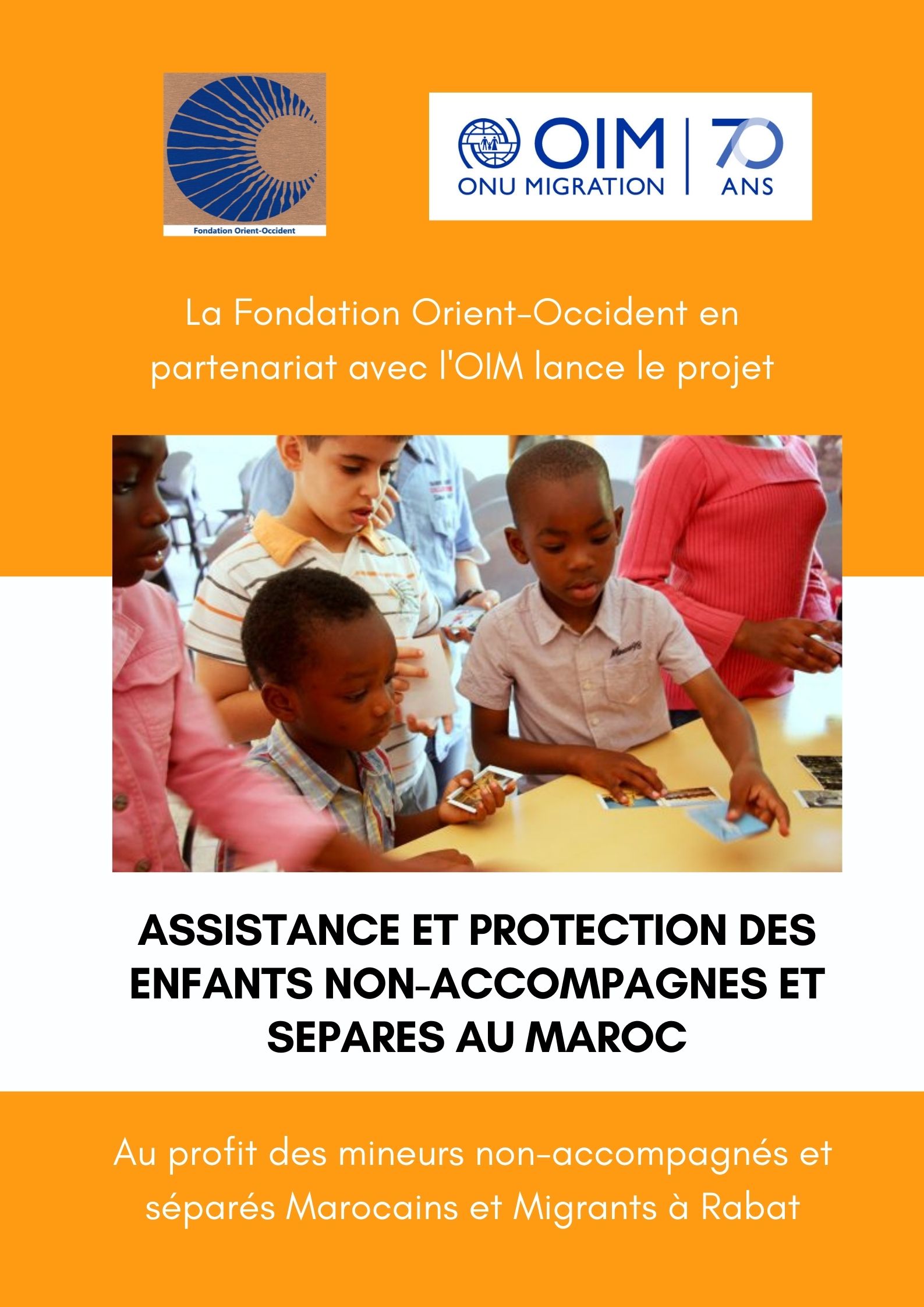 Lancement du nouveau projet: « Assistance et Protection des Enfants Non-Accompagnés et Séparés au Maroc » (FOO/OIM).
